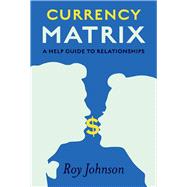 Currency Matrix – A Help Guide to Relationships