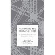 Rethinking the Education Mess: A Systems Approach to Education Reform
