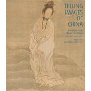 Telling Images of China : Narrative and Figure Paintings, 15th-20th Century from the Shanghai Museum