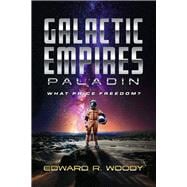 Galactic Empires: Paladin What Price Freedom?