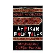 Indaba My Children African Folktales