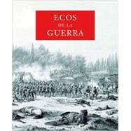 Ecos de la guerra Echoes of the Mexican-American War, Spanish-Language Edition