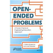 Open-Ended Problems A Future Chemical Engineering Education Approach