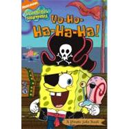 Yo-Ho-Ha-Ha-Ha! : A Pirate Joke Book