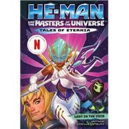 He-Man and the Masters of the Universe: Lost in the Void (Tales of Eternia Book 3)