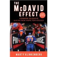 The McDavid Effect Connor McDavid and the New Hope for Hockey
