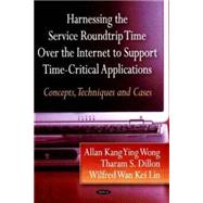 Harnessing the Service Roundtrip over the Internet Support Time-Critical Applications : Concept, Techniques and Cases