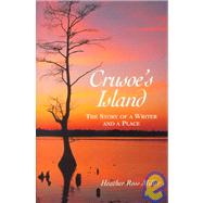 Crusoe's Island: A Story of a Writer and a Place