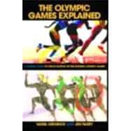 The Olympic Games Explained: A Student Guide to the Evolution of the Modern Olympic Games