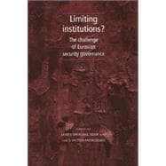 Limiting Institutions? : The Challenge of Eurasian Security Governance
