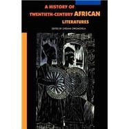 A History of Twentieth-Century African Literatures