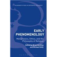 Early Phenomenology Metaphysics, Ethics, and the Philosophy of Religion