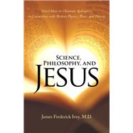 Science, Philosophy, and Jesus