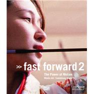 Fast Forward 2: The Power of Motion