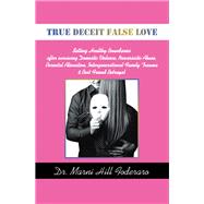 TRUE DECEIT FALSE LOVE