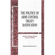Politics of Arms Control Treaty Ratification