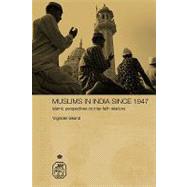 Muslims in India Since 1947: Islamic Perspectives on Inter-Faith Relations