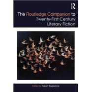 The Routledge Companion to Twenty-First Century Literary Fiction