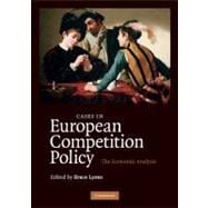 Cases in European Competition Policy: The Economic Analysis