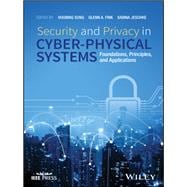Security and Privacy in Cyber-Physical Systems Foundations, Principles, and Applications