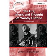 The Life, Music and Thought of Woody Guthrie