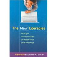 The New Literacies Multiple Perspectives on Research and Practice