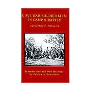 Civil War Soldier Life : In Camp and Battle