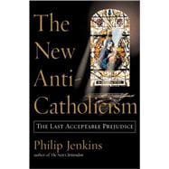 The New Anti-Catholicism The Last Acceptable Prejudice