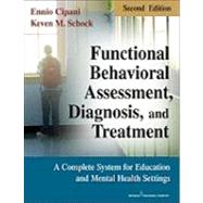 Functional Behavioral Assessment, Diagnosis, and Treatment: A Complete System for Education and Mental Health Settings,9780826106049