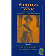 Spoils of War Women of Color, Cultures, and Revolutions