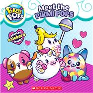 Meet the Pikmi Pops (Pikmi Pops: 8x8)