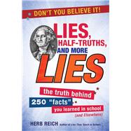 Lies, Half-truths, and More Lies