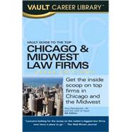 Vault Guide to the Top Chicago & Midwest Law Firms 2009