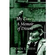 My Times A Memoir of Dissent