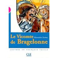 Le Vicomte de Bragelonne, Niveau 3: Lecture En Francais Facile