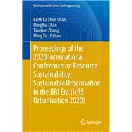 Proceedings of the 2020 International Conference on Resource Sustainability: Sustainable Urbanisation in the BRI Era (icRS Urbanisation 2020)