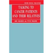 Talking to Cancer Patients and Their Relatives