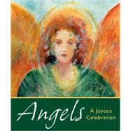 Angels : A Joyous Celebration