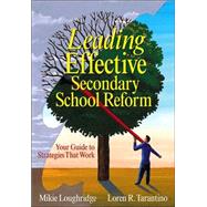 Leading Effective Secondary School Reform : Your Guide to Strategies That Work