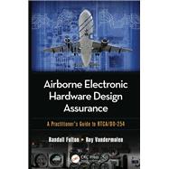 Airborne Electronic Hardware Design Assurance: A Practitioner's Guide to RTCA/DO-254