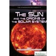 The Sun and the Origins of the Solar System,9781508106050
