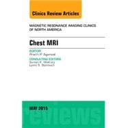 Chest MRI: An Issue of Magnetic Resonance Imaging Clinics of North America