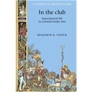 In the club Associational life in colonial South Asia