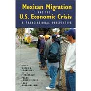 Mexican Migration and the U.s. Economic Crisis: A Transnational Perspective