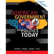 American Government and Politics Today, No Separate Policy Chapters Version, 2013-2014