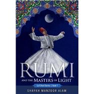Rumi and the Masters of Light Sufi Short Stories  Book 1