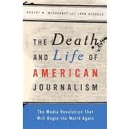 The Death and Life of American Journalism