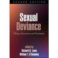 Sexual Deviance, Second Edition Theory, Assessment, and Treatment