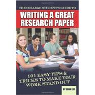The College Student's Guide to Writing a Great Research Paper