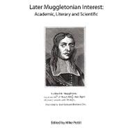 Later Muggletonian Interest: Academic, Literary and Scientific
